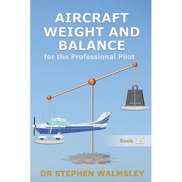Aircraft Weight and Balance for the Professional Pilot