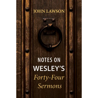 Notes on Wesley's Forty-Four Sermons