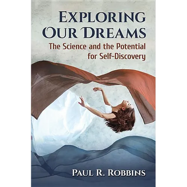 Exploring Our Dreams: The Science and the Potential for Self-Discovery