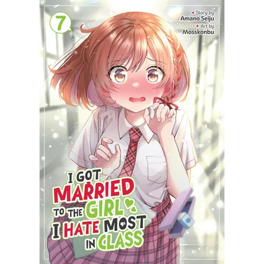 I Got Married to the Girl I Hate Most in Class (Manga) Vol. 7