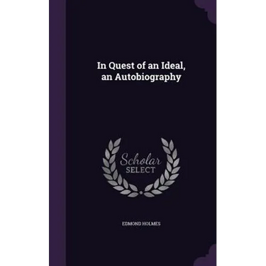 In Quest of an Ideal, an Autobiography