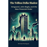 The Trillion Dollar Shadow: Vanguard, John Bogle, and the New Financial Order