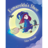 Esmarelda's Shoe