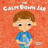 The Calm Down Jar: A Social Emotional, Rhyming, Early Reader Kid's Book to Help Calm Anger and Anxiety