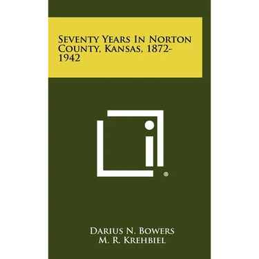 Seventy Years in Norton County, Kansas, 1872-1942