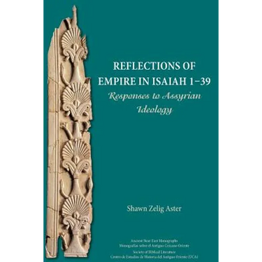 Reflections of Empire in Isaiah 1-39: Responses to Assyrian Ideology
