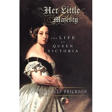 Her Little Majesty: The Life of Queen Victoria