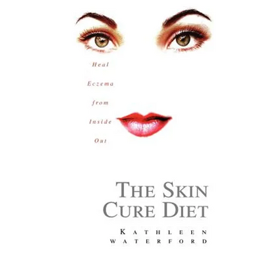 The Skin Cure Diet: Heal Eczema from Inside Out