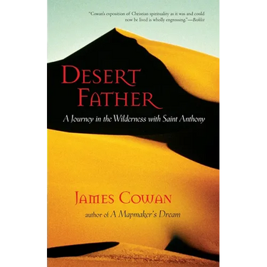 Desert Father: A Journey in the Wilderness with Saint Anthony