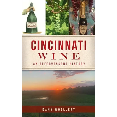Cincinnati Wine: An Effervescent History