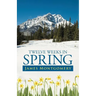 Twelve Weeks in Spring