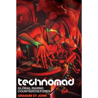 Technomad: Global Raving Countercultures