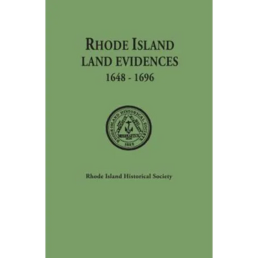 Rhode Island Land Evidences, 1648-1696