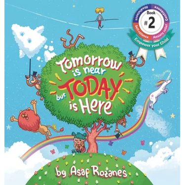 Tomorrow Is Near But Today Is Here: (Childrens books about Anxiety/ADHD/Stress Relief/Mindfulness, Picture Books, Preschool Books, Ages 3 5, Baby Book