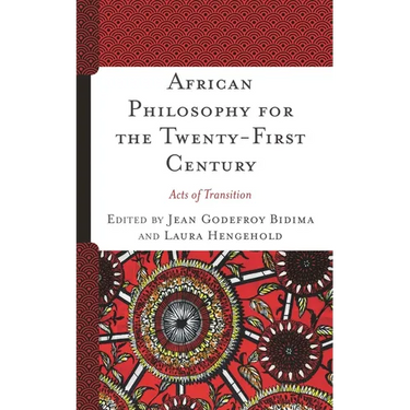 African Philosophy for the Twenty-First Century: Acts of Transition