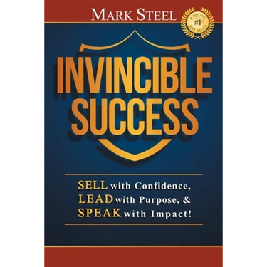 Invincible Success: Sell with Confidence, Lead with Purpose, & Speak with Impact!
