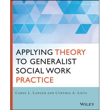 Applying Theory to Generalist Social Work Practice