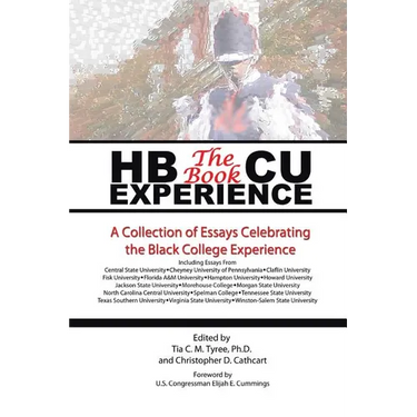 HBCU Experience - The Book: A Collection of Essays Celebrating the Black College Experience