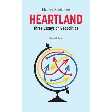 Heartland: Three Essays on Geopolitics