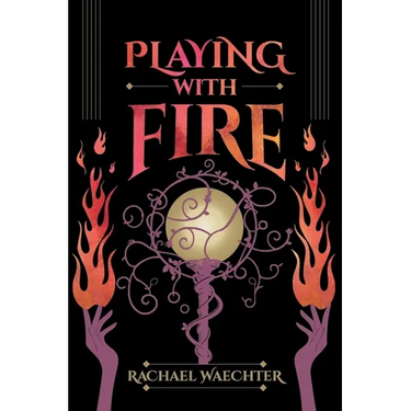 Playing with Fire