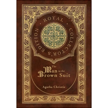 The Man in the Brown Suit (Royal Collector's Edition) (Case Laminate Hardcover with Jacket)