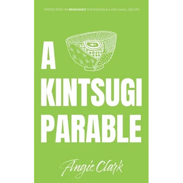 A Kintsugi Parable: Perspectives on Brokenness