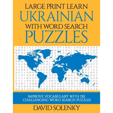 Large Print Learn Ukrainian with Word Search Puzzles: Learn Ukrainian Language Vocabulary with Challenging Easy to Read Word Find Puzzles