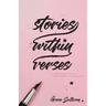 Stories Within Verses: A Collection of Poems & Spoken Words in Four Volumes