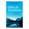 The Compassionate Mind Approach to Difficult Emotions: Using Compassion Focused Therapy