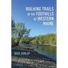Walking Trails in the Foothills of Western Maine