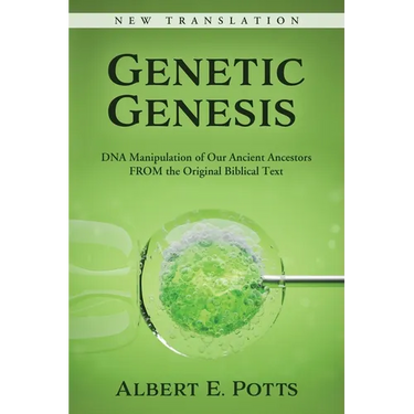 Genetic Genesis: DNA Manipulation of Our Ancient Ancestors From the Original Biblical Text