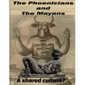 The Phoenicians and The Mayans