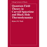 Quantum Field Theory in Curved Spacetime and Black Hole Thermodynamics