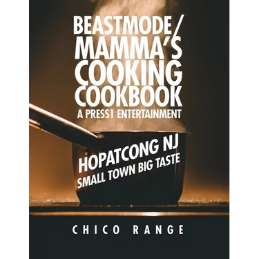 Beastmode/Mamma's Cooking Cookbook: Hopatcong NJ Small Town Big Taste