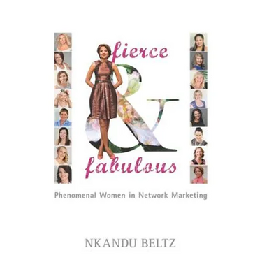 Fierce and Fabulous: Phenomenal Women in Network Marketing