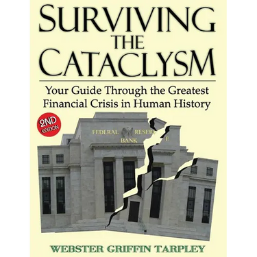 Surviving the Cataclysm: Your Guide Through the Greatest Financial Crisis in Human History