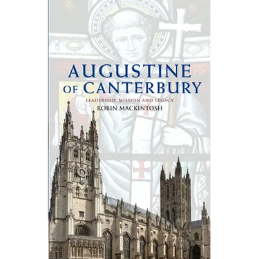 Augustine of Canterbury: Leadership, Mission and Legacy