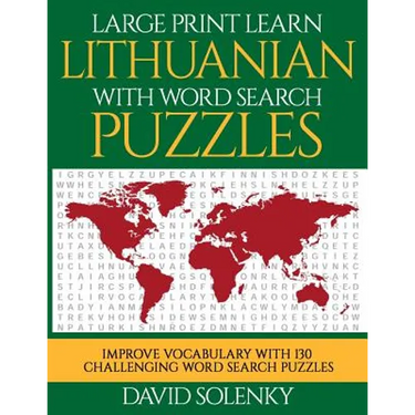 Large Print Learn Lithuanian with Word Search Puzzles: Learn Lithuanian Language Vocabulary with Challenging Easy to Read Word Find Puzzles