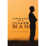 Confessions of a Broken Man