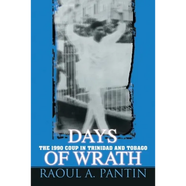 Days of Wrath: The 1990 Coup in Trinidad and Tobago