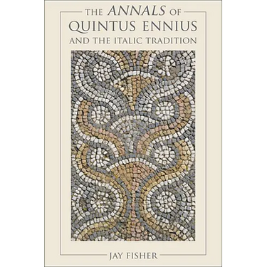 The Annals of Quintus Ennius and the Italic Tradition