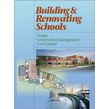Building and Renovating Schools: Design, Construction Management, Cost Control