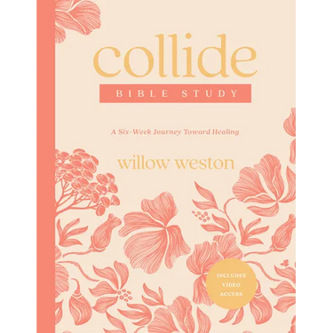 Collide Bible Study with Streaming Video Access: A Six-Week Journey Toward Healing