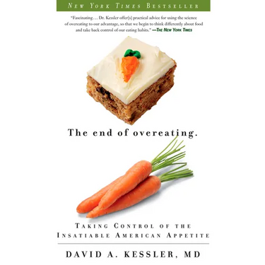 The End of Overeating: Taking Control of the Insatiable American Appetite