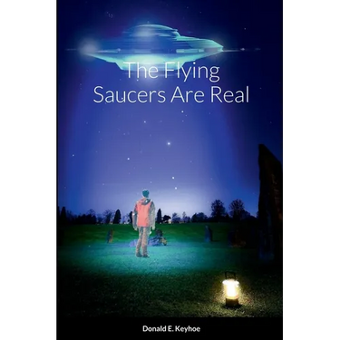 The Flying Saucers Are Real
