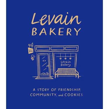 Levain Bakery: A Story of Friendship, Community, and Cookies
