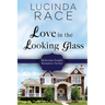 Love in the Looking Glass Large Print