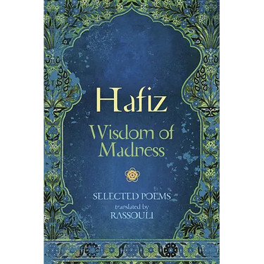 Hafiz: Wisdom of Madness: Selected Poems