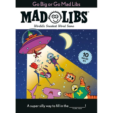 Go Big or Go Mad Libs: 10 Mad Libs in 1!: World's Greatest Word Game