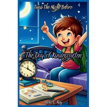 Twas the Night Before the Day of Kindergarten: A Story Book for Kids